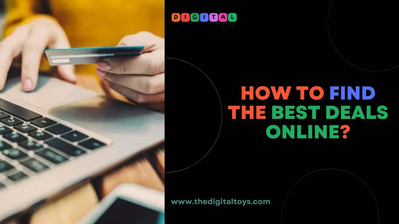 How To Find The Best Deals Online?