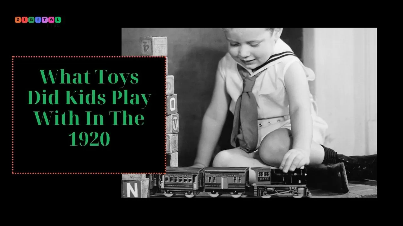 What Toys Did Kids Play With In The 1920?